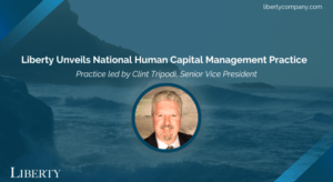 Liberty Unveils National Human Capital Management Practice